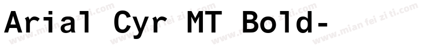 Arial Cyr MT Bold字体转换